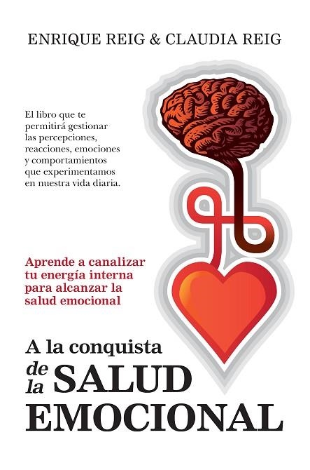 A LA CONQUISTA DE LA SALUD EMOCIONAL | 9788417044954 | REIG PINTADO,ENRIQUE/REIG SALAZAR,CLAUDIA | Llibreria Geli - Llibreria Online de Girona - Comprar llibres en català i castellà