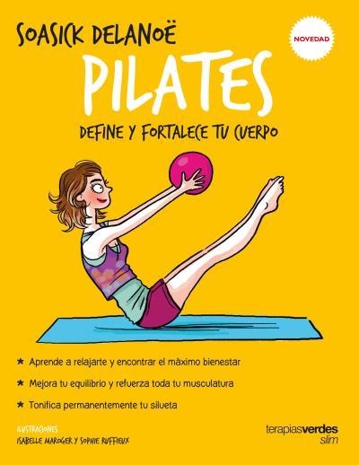 PILATES.DEFINE Y FORTALECE TU CUERPO | 9788416972227 | DELANOË,SOASICK | Llibreria Geli - Llibreria Online de Girona - Comprar llibres en català i castellà