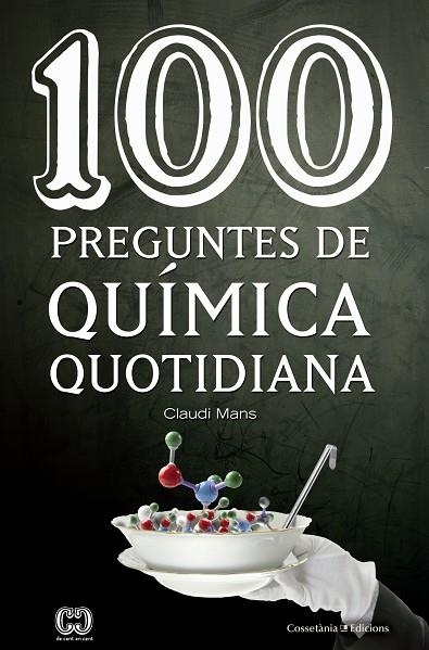 100 PREGUNTES DE QUíMICA QUOTIDIANA | 9788490346495 | MANS I TEIXIDÓ,CLAUDI | Llibreria Geli - Llibreria Online de Girona - Comprar llibres en català i castellà