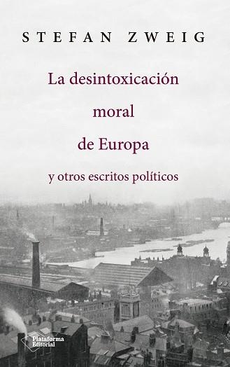 LA DESINTOXICACIÓN MORAL DE EUROPA Y OTROS ESCRITOS POLÍTICOS | 9788417114145 | ZWEIG,STEFAN | Llibreria Geli - Llibreria Online de Girona - Comprar llibres en català i castellà