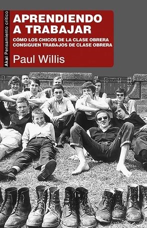 APRENDIENDO A TRABAJAR.CÓMO LOS CHICOS DE LA CLASE OBRERA CONSIGUEN TRABAJOS DE CLASE OBRERA | 9788446044987 | WILLIS,PAUL | Llibreria Geli - Llibreria Online de Girona - Comprar llibres en català i castellà