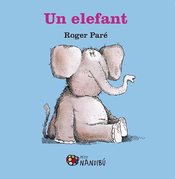 UN ELEFANT | 9788499759050 | PARÉ,ROGER | Llibreria Geli - Llibreria Online de Girona - Comprar llibres en català i castellà