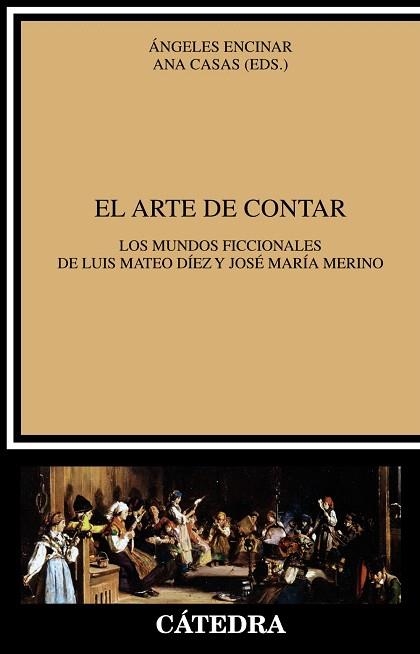 EL ARTE DE CONTAR.LOS MUNDOS FICCIONALES DE LUIS MATEO DÍEZ Y JOSÉ MARÍA MERINO | 9788437637624 | ENCINAR,ÁNGELES/CASAS,ANA | Llibreria Geli - Llibreria Online de Girona - Comprar llibres en català i castellà