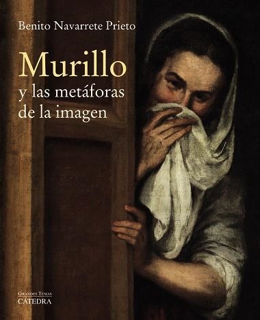 MURILLO Y LAS METáFORAS DE LA IMAGEN | 9788437637655 | NAVARRETE PRIETO,BENITO | Libreria Geli - Librería Online de Girona - Comprar libros en catalán y castellano