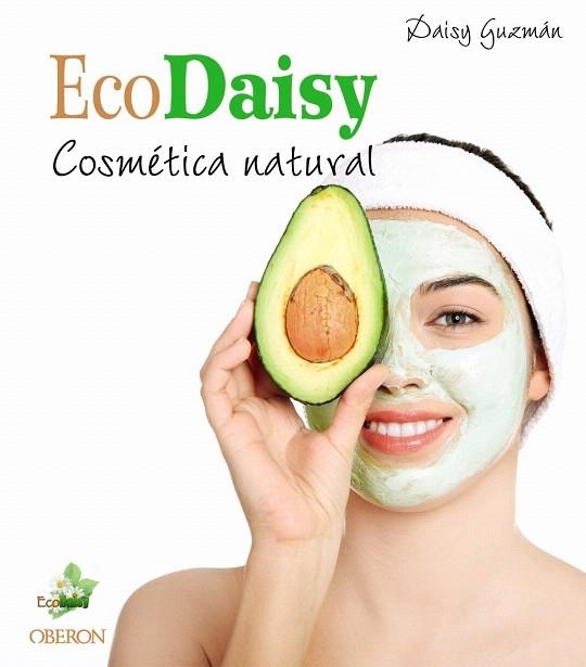 ECODAISY.COSMÉTICA NATURAL | 9788441539495 | GUZMÁN,DAISY | Llibreria Geli - Llibreria Online de Girona - Comprar llibres en català i castellà