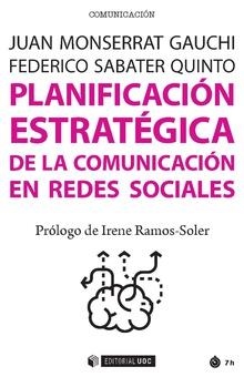 PLANIFICACIóN ESTRATéGICA DE LA COMUNICACIóN EN REDES SOCIALES | 9788491167754 | MONSERRAT GAUCHI, JUAN/SABATER QUINTO, FEDERICO | Llibreria Geli - Llibreria Online de Girona - Comprar llibres en català i castellà