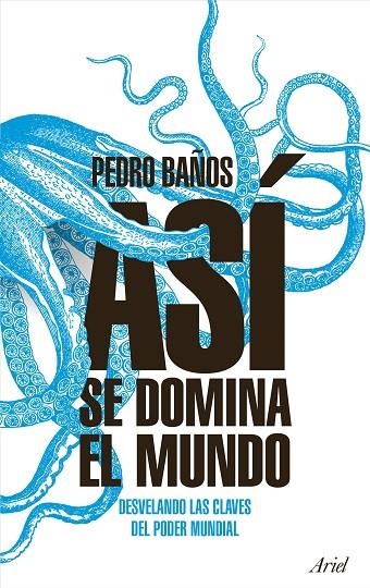 ASÍ SE DOMINA EL MUNDO.DESVELANDO LAS CLAVES DEL PODER MUNDIAL | 9788434427174 | BAÑOS,PEDRO | Llibreria Geli - Llibreria Online de Girona - Comprar llibres en català i castellà