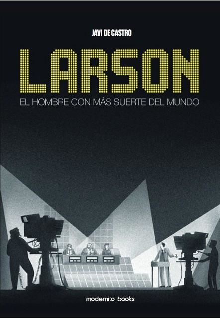 LARSON.EL HOMBRE CON MAS SUERTE DEL MUNDO | 9788494781407 | CASTRO,JAVI DE | Llibreria Geli - Llibreria Online de Girona - Comprar llibres en català i castellà