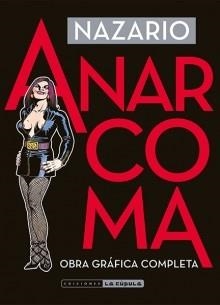 ANARCOMA(OBRA GRAFICA COMPLETA) | 9788416400683 | NAZARIO | Llibreria Geli - Llibreria Online de Girona - Comprar llibres en català i castellà