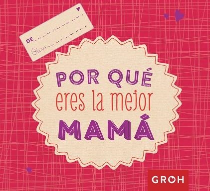 POR QUé ERES LA MEJOR MAMá | 9788490680728 | Llibreria Geli - Llibreria Online de Girona - Comprar llibres en català i castellà