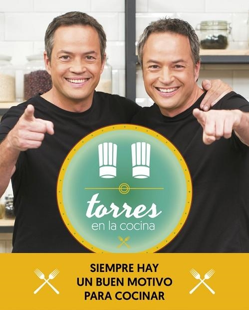 TORRES EN LA COCINA-2.SIEMPRE HAY UN BUEN MOTIVO PARA COCINAR | 9788401020377 | TORRES,SERGIO/TORRES,JAVIER | Llibreria Geli - Llibreria Online de Girona - Comprar llibres en català i castellà