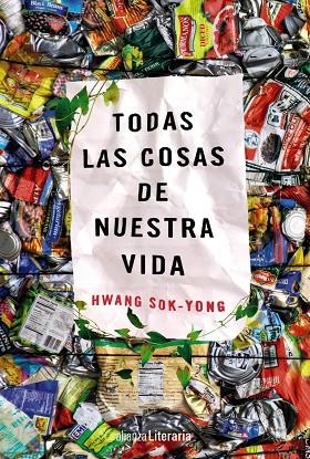 TODAS LAS COSAS DE NUESTRA VIDA | 9788491048794 | SOK-YONG,HWANG | Llibreria Geli - Llibreria Online de Girona - Comprar llibres en català i castellà