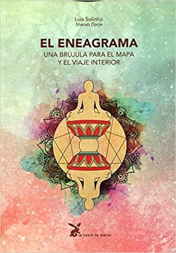 EL ENEAGRAMA.UNA BRÚJULA PARA EL MAPA Y EL VIAJE INTERIOR | 9788492470471 | SOLINHO,LUIS/DORJE,SHERAB | Llibreria Geli - Llibreria Online de Girona - Comprar llibres en català i castellà