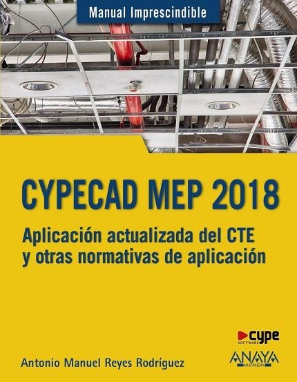 CYPECAD MEP 2018.DISEÑO Y CÁLCULO DE INSTALACIONES EN LOS EDIFICIOS | 9788441539532 | REYES RODRÍGUEZ,ANTONIO MANUEL | Llibreria Geli - Llibreria Online de Girona - Comprar llibres en català i castellà