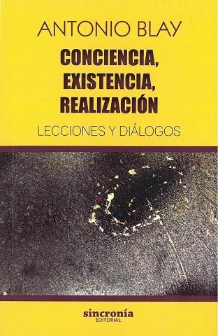 CONCIENCIA,EXISTENCIA,REALIZACION LECCIONES Y DIALOGOS | 9788494744723 | BLAY,ANTONIO | Libreria Geli - Librería Online de Girona - Comprar libros en catalán y castellano