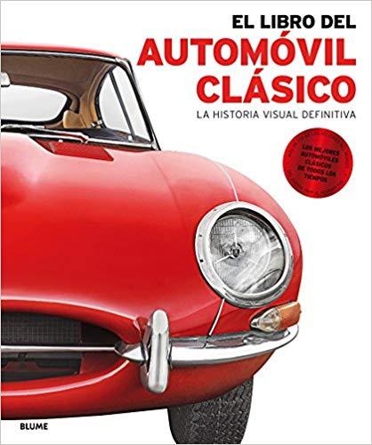 EL LIBRO DEL AUTOMÓVIL CLÁSICO.LA HISTORIA VISUAL DEFINITIVA | 9788416965557 |   | Libreria Geli - Librería Online de Girona - Comprar libros en catalán y castellano