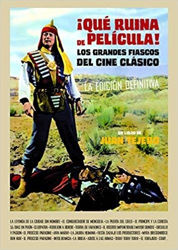 QUÉ RUINA DE PELÍCULA! LOS GRANDES FIASCOS DEL CINE CLÁSICO | 9788494785818 | TEJERO,JUAN | Llibreria Geli - Llibreria Online de Girona - Comprar llibres en català i castellà