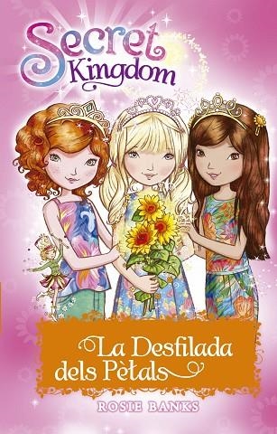 SECRET KINGDOM-57.LA DESFILADA DELS PÈTALS | 9788424660338 | BANKS,ROSIE | Llibreria Geli - Llibreria Online de Girona - Comprar llibres en català i castellà