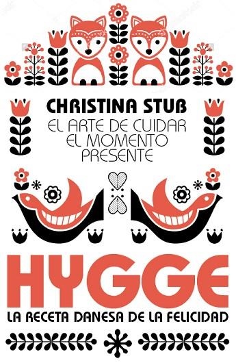 HYGGE.EL ARTE DE CUIDAR EL MOMENTO PRESENTE | 9788417057176 | STUB,CHRISTINA | Libreria Geli - Librería Online de Girona - Comprar libros en catalán y castellano