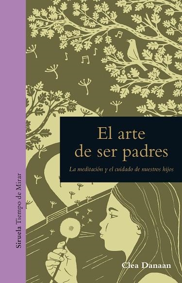 EL ARTE DE SER PADRES.LA MEDITACIÓN Y EL CUIDADO DE NUESTROS HIJOS | 9788417151362 | DANAAN,CLEA | Libreria Geli - Librería Online de Girona - Comprar libros en catalán y castellano