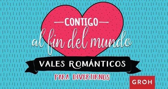 VALES ROMÁNTICOS.CONTIGO AL FIN DEL MUNDO | 9788490680650 | GROH | Llibreria Geli - Llibreria Online de Girona - Comprar llibres en català i castellà