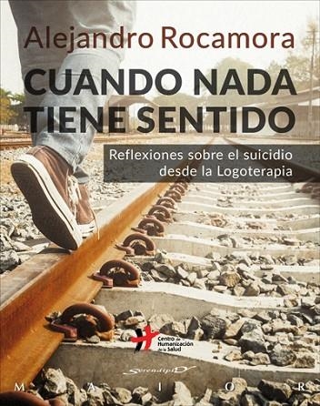 CUANDO NADA TIENE SENTIDO.REFLEXIONES SOBRE EL SUICIDIO DESDE LA LOGOTERAPIA | 9788433029485 | ROCAMORA,ALEJANDRO | Llibreria Geli - Llibreria Online de Girona - Comprar llibres en català i castellà