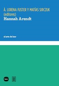 HANNAH ARENDT | 9788415917335 | FUSTER,À.LORENA/SIRCZUK,MATÍAS (EDS.) | Llibreria Geli - Llibreria Online de Girona - Comprar llibres en català i castellà