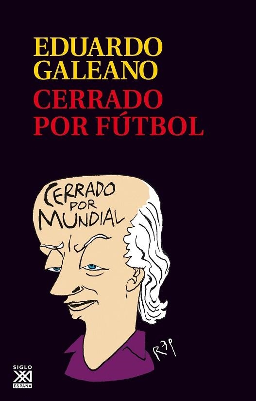 CERRADO POR FúTBOL | 9788432319020 | GALEANO,EDUARDO | Libreria Geli - Librería Online de Girona - Comprar libros en catalán y castellano