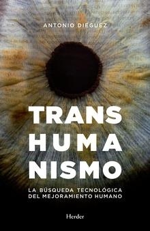 TRANSHUMANISMO.LA BÚSQUEDA TECNOLÓGICA DEL MEJORAMIENTO HUMANO | 9788425439629 | DIÉGUEZ LUCENA,ANTONIO | Llibreria Geli - Llibreria Online de Girona - Comprar llibres en català i castellà