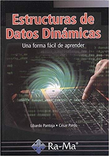 ESTRUCTURAS DE DATOS DINAMICAS UNA FORMA FACIL DE APRENDER | 9788499647210 | PANTOJA,LIBARDO/PARDO,CESAR | Llibreria Geli - Llibreria Online de Girona - Comprar llibres en català i castellà