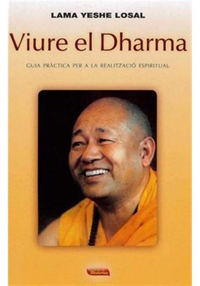 VIURE EL DHARMA.GUIA PRACTICA PER A LA REALITZACIO ESPIRITUAL | 9788496166394 | LAMA YESHE LOSAL | Llibreria Geli - Llibreria Online de Girona - Comprar llibres en català i castellà