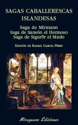 SAGAS CABALLERESCAS ISLANDESAS (SAGA DE MÍRMANN.SAGA DE SANSÓN EL HERMOSO. SAGA DE SIGURD EL MUDO) | 9788478134670 | Llibreria Geli - Llibreria Online de Girona - Comprar llibres en català i castellà