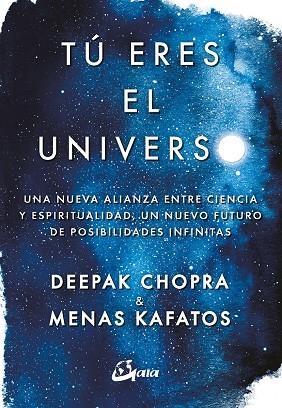 TÚ ERES EL UNIVERSO | 9788484457145 | CHOPRA,DEEPAK/KAFATOS,MENAS | Llibreria Geli - Llibreria Online de Girona - Comprar llibres en català i castellà