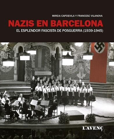 NAZIS EN BARCELONA.EL ESPLENDOR FASCISTA DE POSGUERRA (1939-1945) | 9788416853144 | CAPDEVILA,MIREIA/VILANOVA,FRANCESC | Libreria Geli - Librería Online de Girona - Comprar libros en catalán y castellano