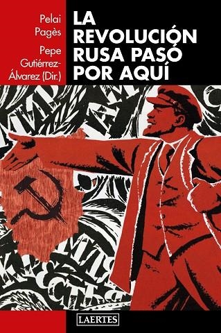 LA REVOLUCIóN RUSA PASó POR AQUí | 9788416783373 | GUTIéRREZ ÁLVAREZ, PEPE/PAGèS I BLANCH, PELAI/AA.VV. | Libreria Geli - Librería Online de Girona - Comprar libros en catalán y castellano