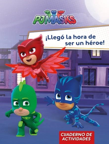 LLEGÓ LA HORA DE SER UN HÉROE! (PJ MASKS. ACTIVIDADES) | 9788448849559 | Llibreria Geli - Llibreria Online de Girona - Comprar llibres en català i castellà