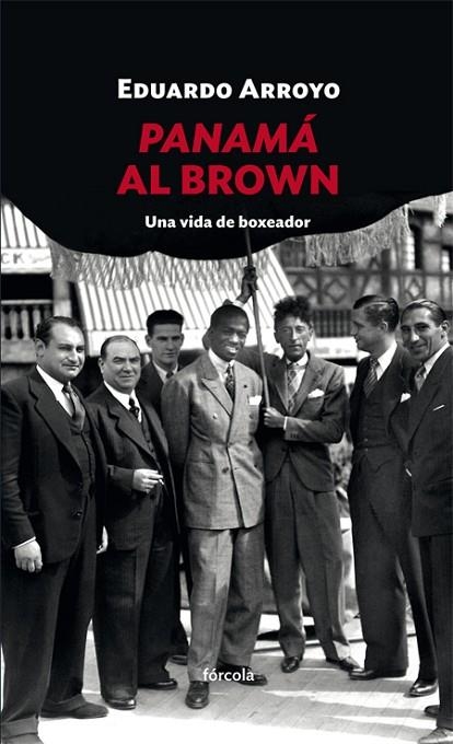 PANAMÁ AL BROWN.UNA VIDA DE BOXEADOR | 9788416247998 | ARROYO,EDUARDO | Llibreria Geli - Llibreria Online de Girona - Comprar llibres en català i castellà