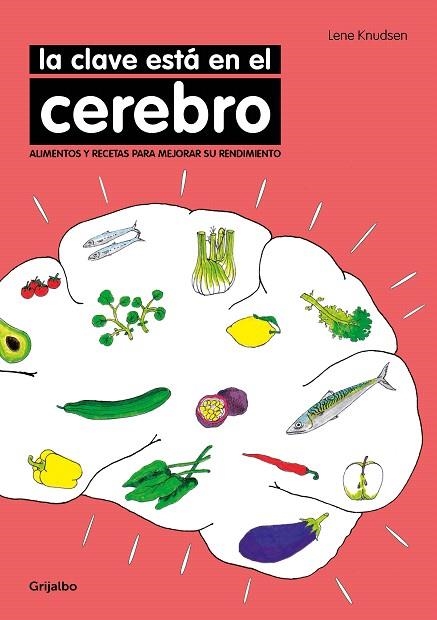 LA CLAVE ESTÁ EN EL CEREBRO.ALIMENTOS Y RECETAS PARA MEJORAR SU RENDIMIENTO | 9788416449170 | KNUDSEN,LENE | Llibreria Geli - Llibreria Online de Girona - Comprar llibres en català i castellà