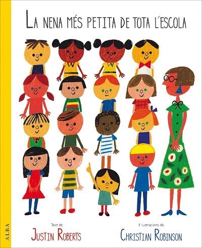 LA NENA MÉS PETITA DE TOTA L'ESCOLA | 9788490653975 | ROBERTS,JUSTIN | Llibreria Geli - Llibreria Online de Girona - Comprar llibres en català i castellà