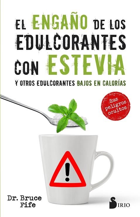 EL ENGAÑO DE LOS EDULCORANTES CON ESTEVIA Y OTROS EDULCORANTES BAJOS EN CALORIAS | 9788417030575 | FIFE,BRUCE | Llibreria Geli - Llibreria Online de Girona - Comprar llibres en català i castellà