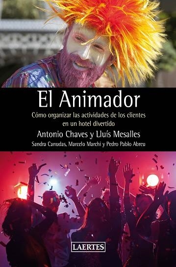 EL ANIMADOR.CÓMO ORGANIZAR LAS ACTIVIDADES DE LOS CLIENTES EN UN HOTEL DIVERTIDO | 9788416783366 | A.A.D.D. | Llibreria Geli - Llibreria Online de Girona - Comprar llibres en català i castellà