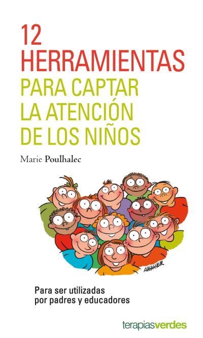 12 HERRAMIENTAS PARA CAPTAR LA ATENCIÓN DE LOS NIÑOS | 9788416972272 | POULHALEC,MARIE | Llibreria Geli - Llibreria Online de Girona - Comprar llibres en català i castellà