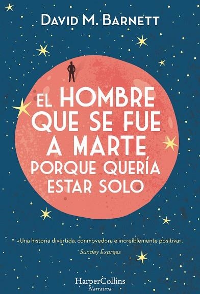 EL HOMBRE QUE SE FUE A MARTE PORQUE QUERíA ESTAR SOLO | 9788491392057 | BARNETT,DAVID M. | Llibreria Geli - Llibreria Online de Girona - Comprar llibres en català i castellà