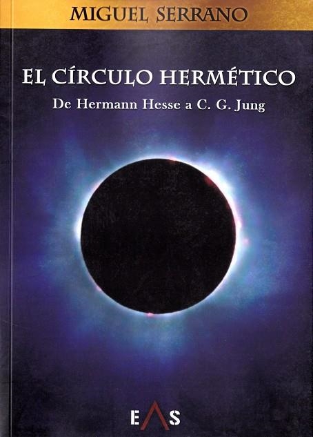 EL CÍRCULO HERMÉTICO.DE HERMANN HESSE A C.G. JUNG | 9788494700736 | SERRANO FERNÁNDEZ,MIGUEL | Llibreria Geli - Llibreria Online de Girona - Comprar llibres en català i castellà