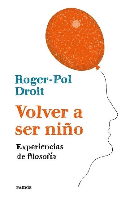 VOLVER A SER NIÑO.EXPERIENCIAS DE FILOSOFÍA | 9788449334054 | DROIT,ROGER-POL | Llibreria Geli - Llibreria Online de Girona - Comprar llibres en català i castellà