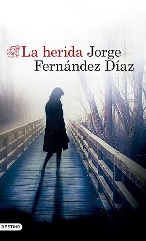 LA HERIDA | 9788423353194 | FERNÁNDEZ DÍAZ,JORGE | Llibreria Geli - Llibreria Online de Girona - Comprar llibres en català i castellà