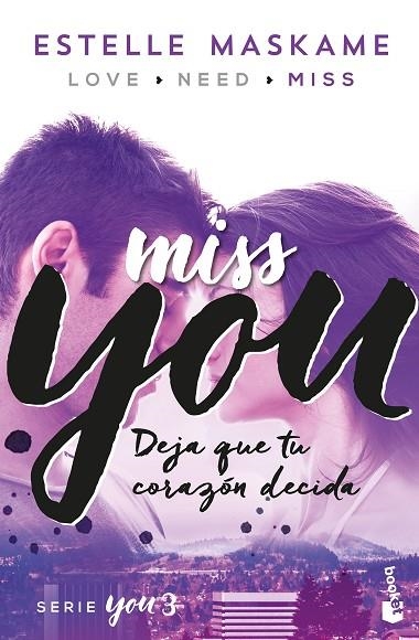 MISS YOU(SERIE YOU-3.DEJA QUE TU CORAZON DECIDA.CASTELLANO) | 9788408181217 | MASKAME,ESTELLE | Libreria Geli - Librería Online de Girona - Comprar libros en catalán y castellano