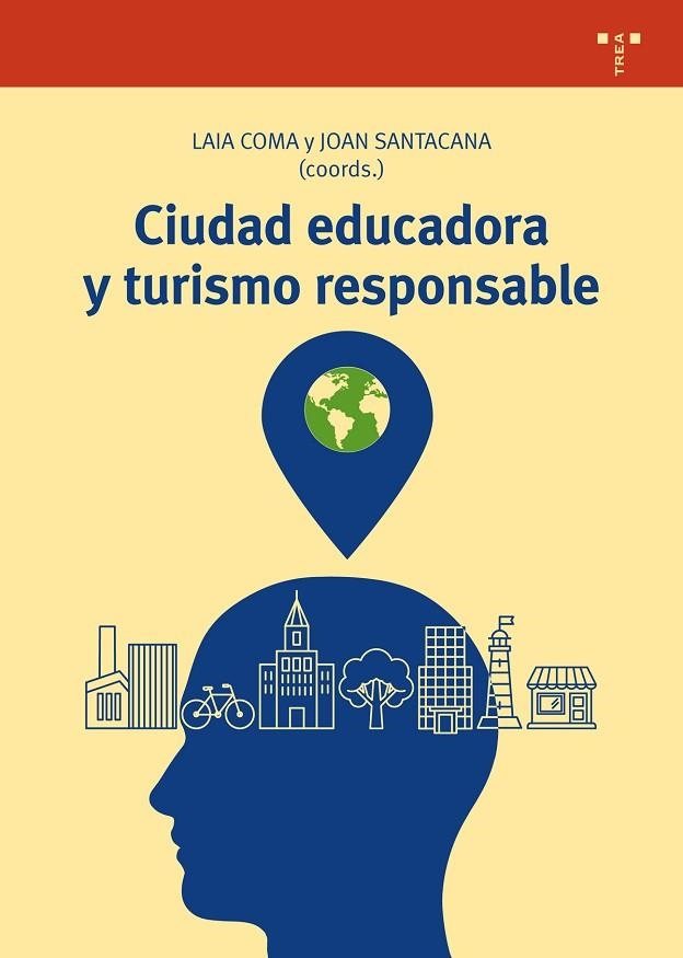 CIUDAD EDUCADORA Y TURISMO RESPONSABLE | 9788417140199 | COMA,LAIA/SANTACANA,JOAN | Llibreria Geli - Llibreria Online de Girona - Comprar llibres en català i castellà