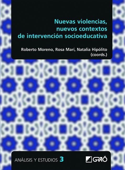 NUEVAS VIOLENCIAS,NUEVOS CONTEXTOS DE INTERVENCIÓN SOCIOEDUCATIVA | 9788499808109 | ARIAS FERNáNDEZ, ENRIQUE/ARROYO LóPEZ, CéSAR/BARRANCO BARROSO, RUT/BEJARANO FRANCO, MARíA TERESA/CAL | Llibreria Geli - Llibreria Online de Girona - Comprar llibres en català i castellà