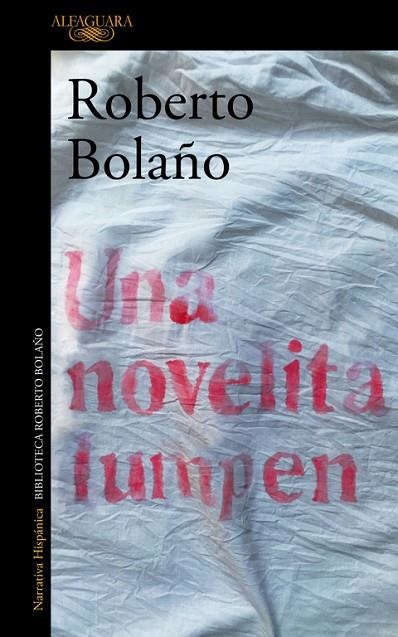 UNA NOVELITA LUMPEN | 9788420431567 | BOLAÑO,ROBERTO | Llibreria Geli - Llibreria Online de Girona - Comprar llibres en català i castellà